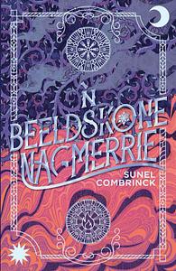 'n Beeldskone Nagmerrie by Sunel Combrinck