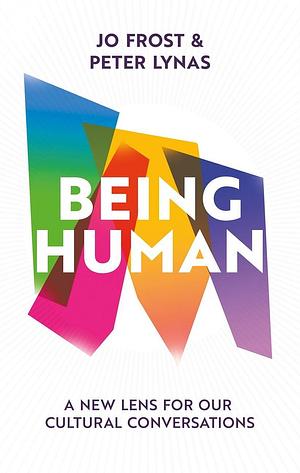 Being Human: A New Lens for Our Cultural Conversations by Jo Frost