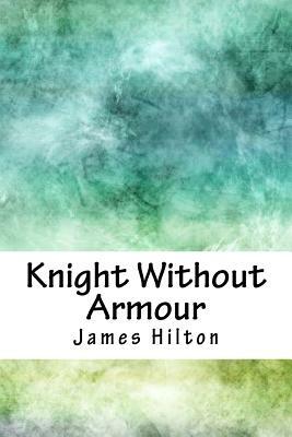 Knight Without Armour by James Hilton