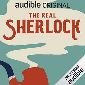 The Real Sherlock by Lucinda Hawksley