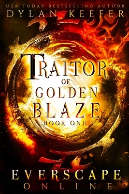 Traitor of Golden Blaze: A Fantasy GameLit RPG Adventure by Dylan Keefer
