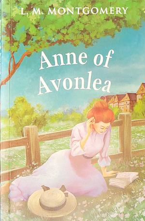 Anne of Avonlea by L.M. Montgomery