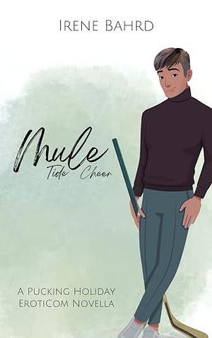 Mule Tide Cheer: A Pucking Holiday ErotiCom Novella by Irene Bahrd, Irene Bahrd