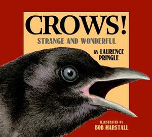 Crows!: Strange and Wonderful by Laurence Pringle