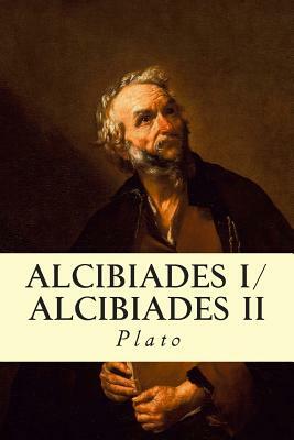 Alcibiades I/Alcibiades II by Plato