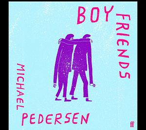 Boy Friends by Michael Pedersen