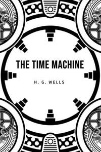 The Time Machine by H.G. Wells