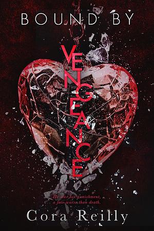 Bound By Vengeance by Cora Reilly