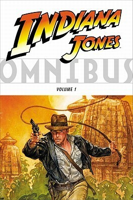 Indiana Jones Omnibus, Vol. 1 by Noah Falstein, Dan Barry, Leo Durañona, William Messner-Loebs, Dan Spiegle, Mike Richardson, Hal Barwood, Lee Marrs