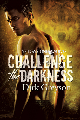 Challenge the Darkness by Dirk Greyson