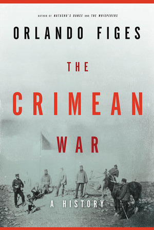 The Crimean War: A History by Orlando Figes