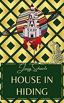 House In Hiding by Jenny Schwartz