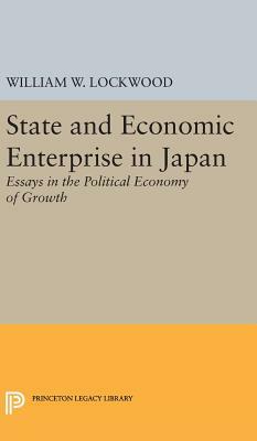 State and Economic Enterprise in Japan by William Wirt Lockwood