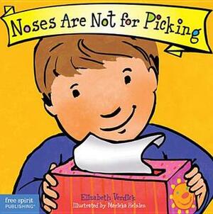 Noses Are Not for Picking by Elizabeth Verdick, Marieka Heinlen