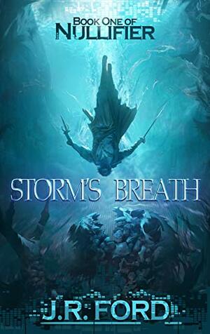 Storm's Breath by J.R. Ford
