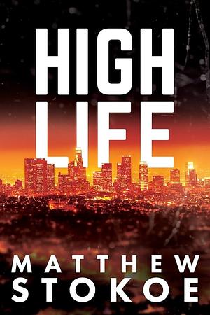 High Life by Matthew Stokoe