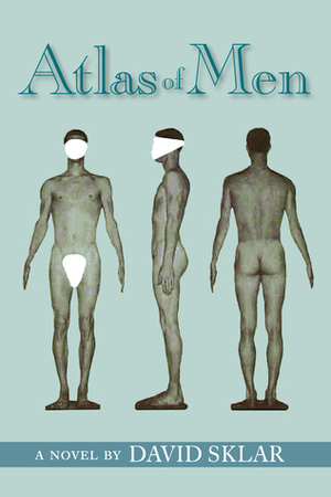 Atlas of Men by David Sklar