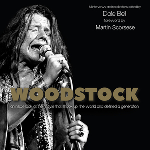 Woodstock: Interviews and Recollections by Dale Bell