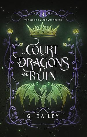 Court of Dragons and Ruin by G. Bailey