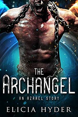 The Archangel: An Azrael Story by Elicia Hyder