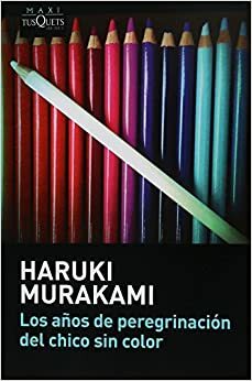 Los años de peregrinación del chico sin color by Haruki Murakami