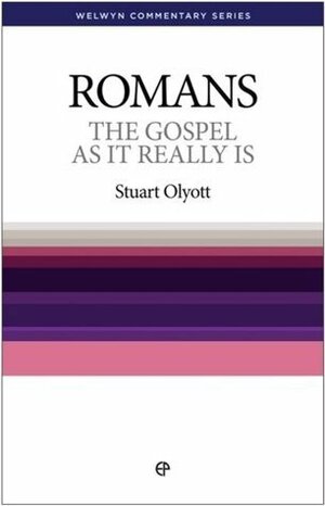 The Gospel as it Really is: Romans by Stuart Olyott