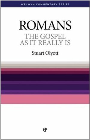The Gospel as it Really is: Romans by Stuart Olyott