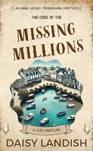 The Case of the Missing Millions by Daisy Landish, Daisy Landish