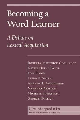 Becoming a Word Learner by Lois Bloom, Kathryn Hirsh-Pasek, Roberta Michnick Golinkoff