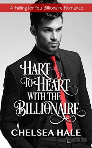Hart to Heart with the Billionaire by Chelsea Hale