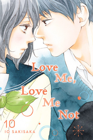 Love Me, Love Me Not, Vol. 10 by Io Sakisaka