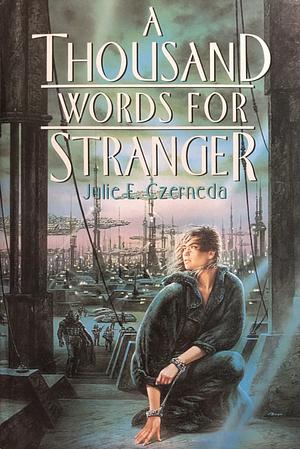 A Thousand Words for Stranger by Julie E. Czerneda