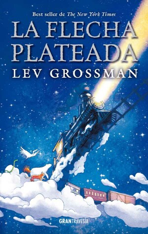 La flecha plateada by Lev Grossman