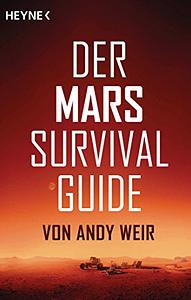 Der Mars Survival Guide by Andy Weir