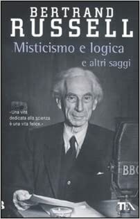 Misticismo e logica e altri saggi by Bertrand Russell