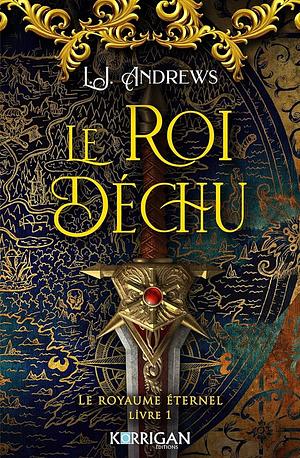 Le Roi Déchu by LJ Andrews