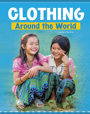 Clothing Around the World by Mary Meinking