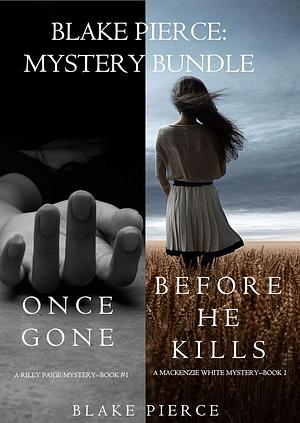 Blake Pierce Mystery Bundle: Once Gone / Before he Kills by Blake Pierce