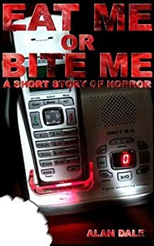 Eat Me or Bite Me by Alan Dale