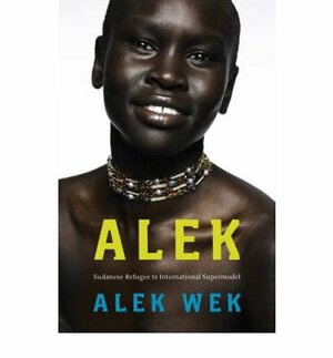 Alek: Sudanese refugee to international supermodel by Alek Wek