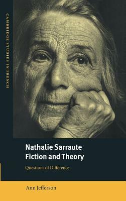 Nathalie Sarraute, Fiction and Theory: Questions of Difference by Ann Jefferson