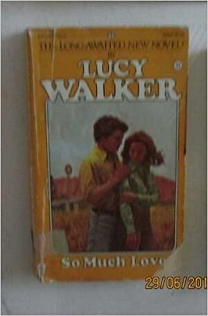 So Much Love by Lucy Walker