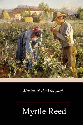 Master of the Vineyard by Myrtle Reed