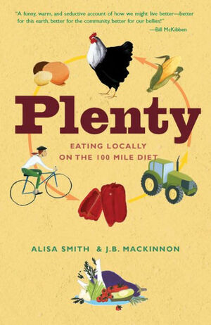Plenty: One Man, One Woman, and a Robust Year of Eating Locally by Alisa Smith