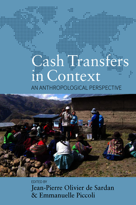 Cash Transfers in Context: An Anthropological Perspective by Emmanuelle Piccoli, Jean-Pierre Olivier de Sardan