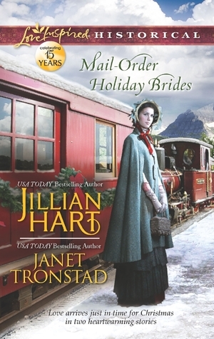 Mail-Order Holiday Brides: Home for Christmas / Snowflakes for Dry Creek by Jillian Hart, Janet Tronstad