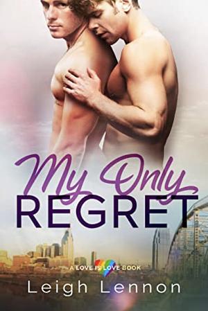 My Only Regret by Leigh Lennon