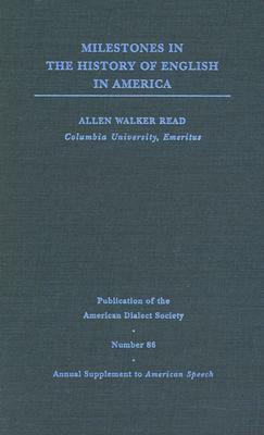 Milestones in the History of English in America by Richard W. Bailey, Allen Walker Read