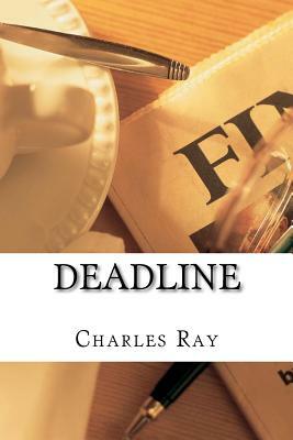 Deadline: An Al Pennyback Mystery by Charles Ray