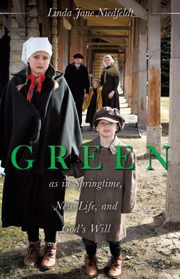 GREEN as in Springtime, New Life, and God's Will by Linda Jane Niedfeldt